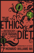 The Ethics Of Diet: An Anthology Of Vege