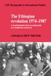 The Ethiopian Revolution 1974â€“1987