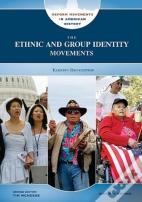 The Ethnic And Group Identity Movements