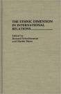 The Ethnic Dimension In International Relations - Preview