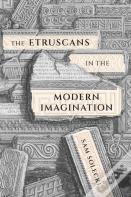 The Etruscans In The Modern Imagination
