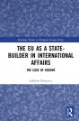 The Eu As A State-Builder In International Affairs - Preview