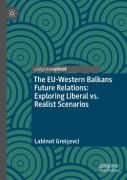 The Eu-Western Balkans Future Relations: Exploring Liberal Vs. Realist Scenarios
