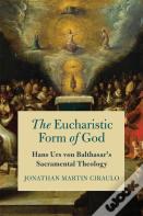 The Eucharistic Form Of God