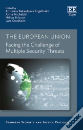 The European Union - Facing The Challenge Of Multiple Security Threats