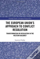 The European Unionâ€™S Approach To Conflict Resolution