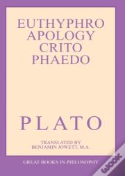 The Euthyphro, Apology, Crito, And Phaedo