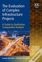 The Evaluation Of Complex Infrastructure Project - A Guide To Qualitative Comparative Analysis
