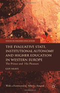 The Evaluative State, Institutional Autonomy And Re-Engineering Higher Education In Western Europe