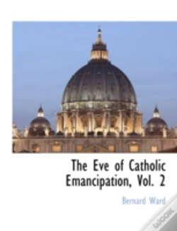 Capa do artigo The Eve Of Catholic Emancipation, Vol. 2