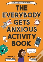 The Everybody Gets Anxious Activity Book For Kids
