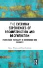 The Everyday Experiences Of Reconstruction And Regeneration - Preview