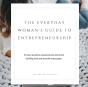 The Everyday Woman'S Guide To Entrepreneurship - Preview