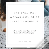 The Everyday Woman'S Guide To Entrepreneurship