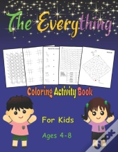 The Everything Coloring Activity Book For Kids Ages 4-8