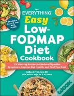 The Everything Easy Low-Fodmap Diet Cookbook