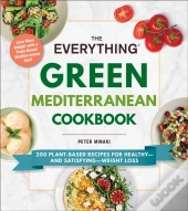 The Everything Green Mediterranean Cookbook