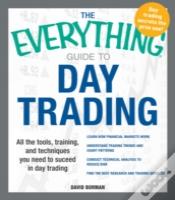 The Everything Guide To Day Trading
