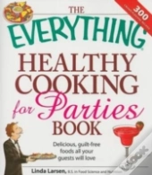 The Everything Healthy Cooking For Parties