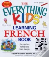 The Everything Kids' Learning French Book