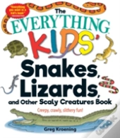 The Everything Kids' Snakes, Lizards, And Other Scaly Creatures Book