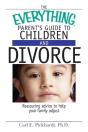 The Everything Parent'S Guide To Children And Divorce - Preview