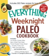 The Everything Weeknight Paleo Cookbook