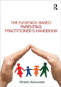 The Evidence-Based Parenting Practitioner'S Handbook - Preview