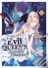 The Evil Queen'S Beautiful Principles (Light Novel) Vol. 1
