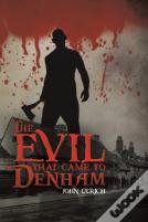 The Evil That Came To Denham