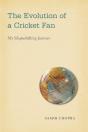 The Evolution Of A Cricket Fan - Preview