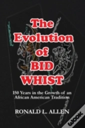 The Evolution Of Bid Whist