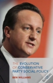The Evolution Of Conservative Party Social Policy
