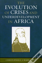 The Evolution Of Crises And Underdevelopment In Africa