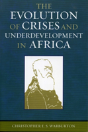 The Evolution Of Crises And Underdevelopment In Africa - Preview