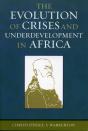 The Evolution Of Crises And Underdevelopment In Africa - Preview