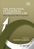 The Evolution Of European Competition Law - Whose Regulation, Which Competition?