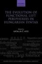 The Evolution Of Functional Left Peripheries In Hungarian Syntax - Preview