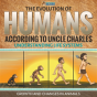 The Evolution Of Humans According To Uncle Charles - Understanding Life Systems - Growth And Changes In Animals - Preview