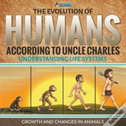 Capa do artigo The Evolution Of Humans According To Uncle Charles - Understanding Life Systems - Growth And Changes In Animals