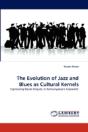 The Evolution Of Jazz And Blues As Cultural Kernels - Preview