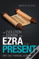 The Evolution Of Judaism From Ezra To The Present