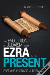 The Evolution Of Judaism From Ezra To The Present