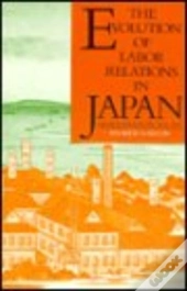 The Evolution Of Labor Relations In Japan