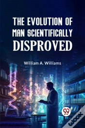Capa do artigo The Evolution Of Man Scientifically Disproved