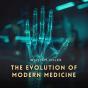 The Evolution Of Modern Medicine - Preview