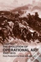 The Evolution Of Operational Art, 1740-1813