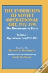 The Evolution Of Soviet Operational Art, 1927-1991