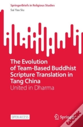 The Evolution Of Team-Based Buddhist Scripture Translation In Tang China