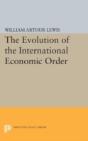 The Evolution Of The International Economic Order - Preview